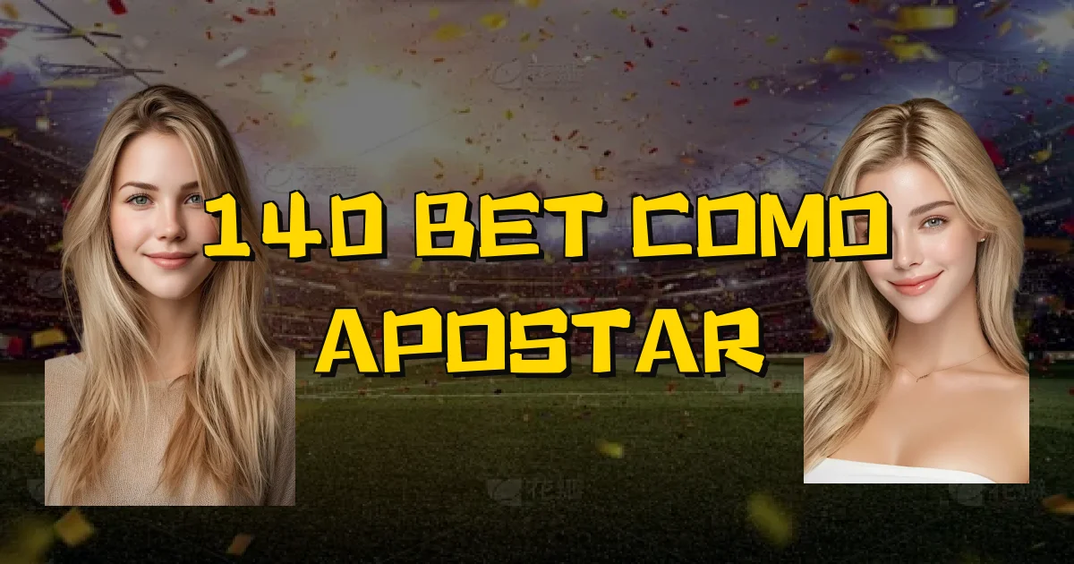 140 Bet Como Apostar Oficial