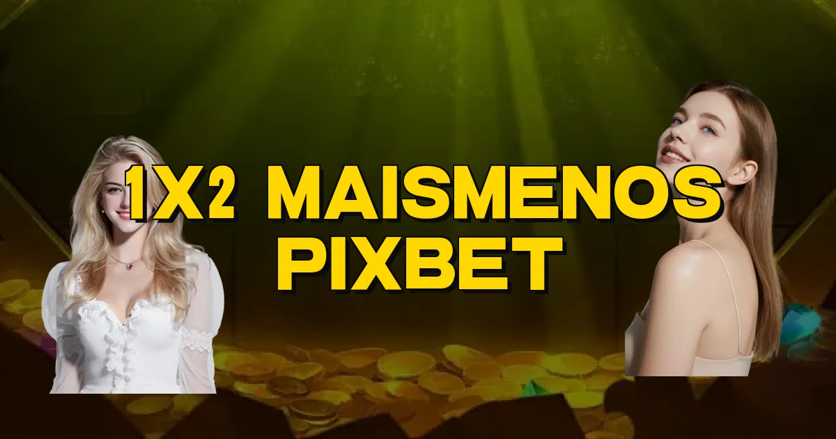 1X2 Maismenos Pixbet Oficial