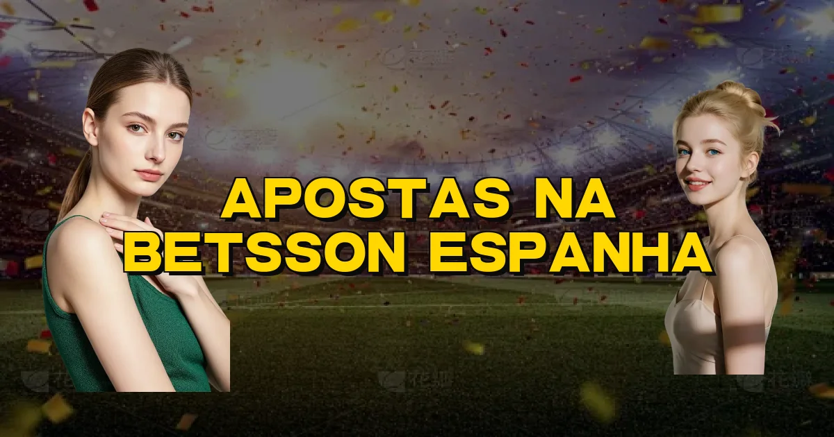 Apostas Na Betsson Espanha Oficial