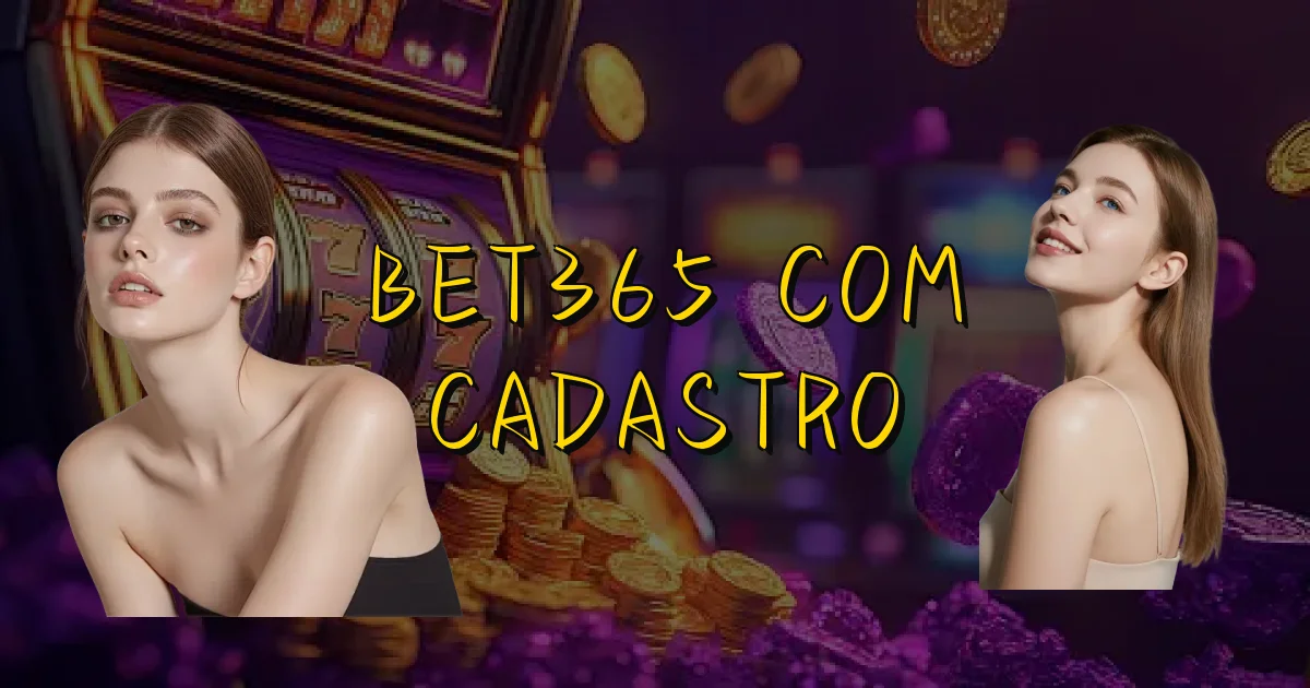 Bet365 Com Cadastro Oficial