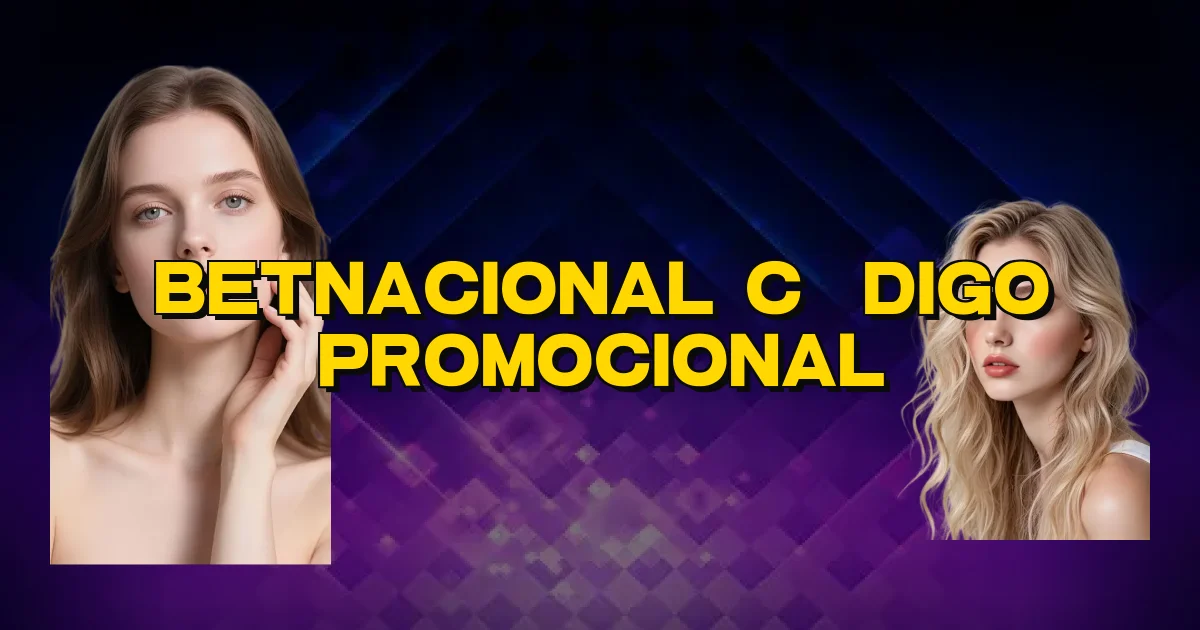 Betnacional Código Promocional Oficial