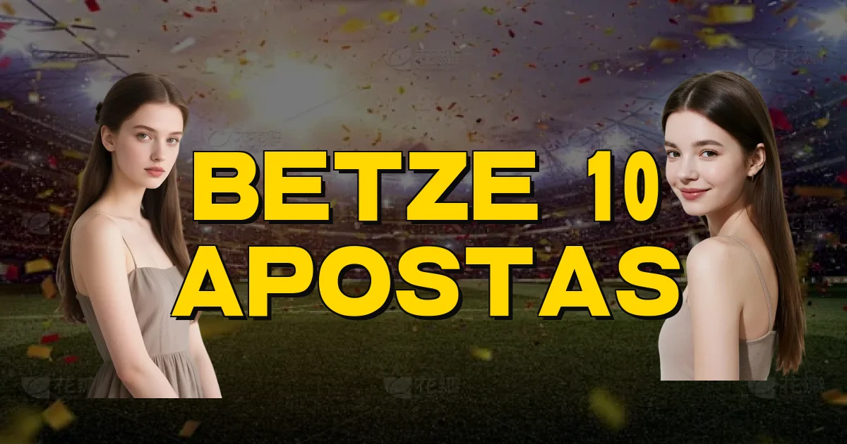 Betze 10 Apostas Oficial