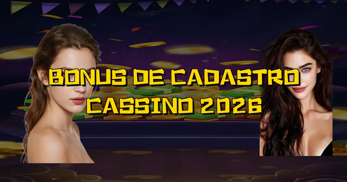 Bonus De Cadastro Cassino 2026 Oficial