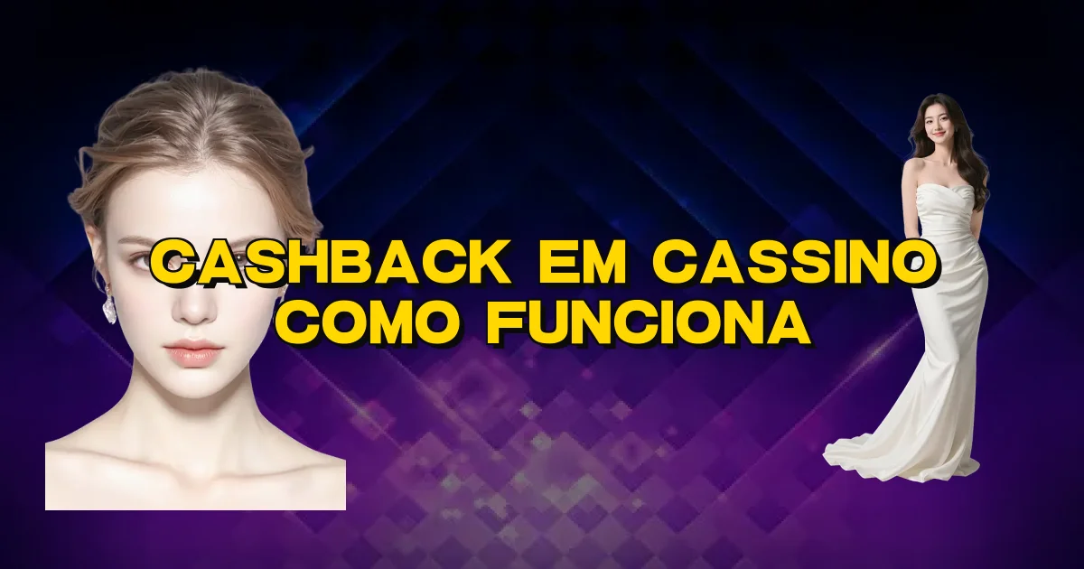 Cashback Em Cassino Como Funciona Oficial