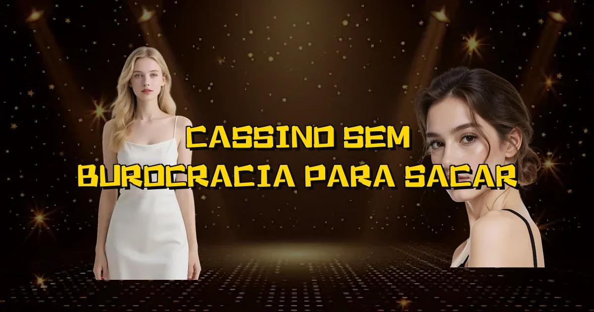 Cassino Sem Burocracia Para Sacar Oficial