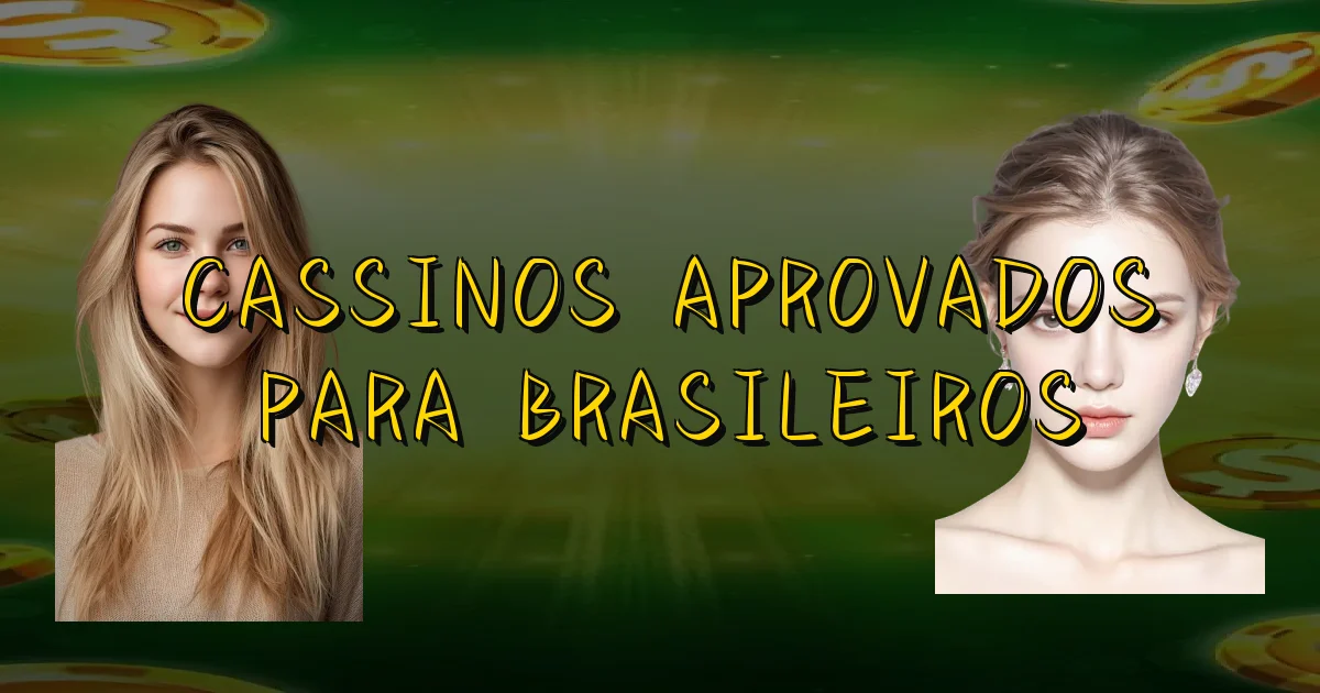 Cassinos Aprovados Para Brasileiros Oficial