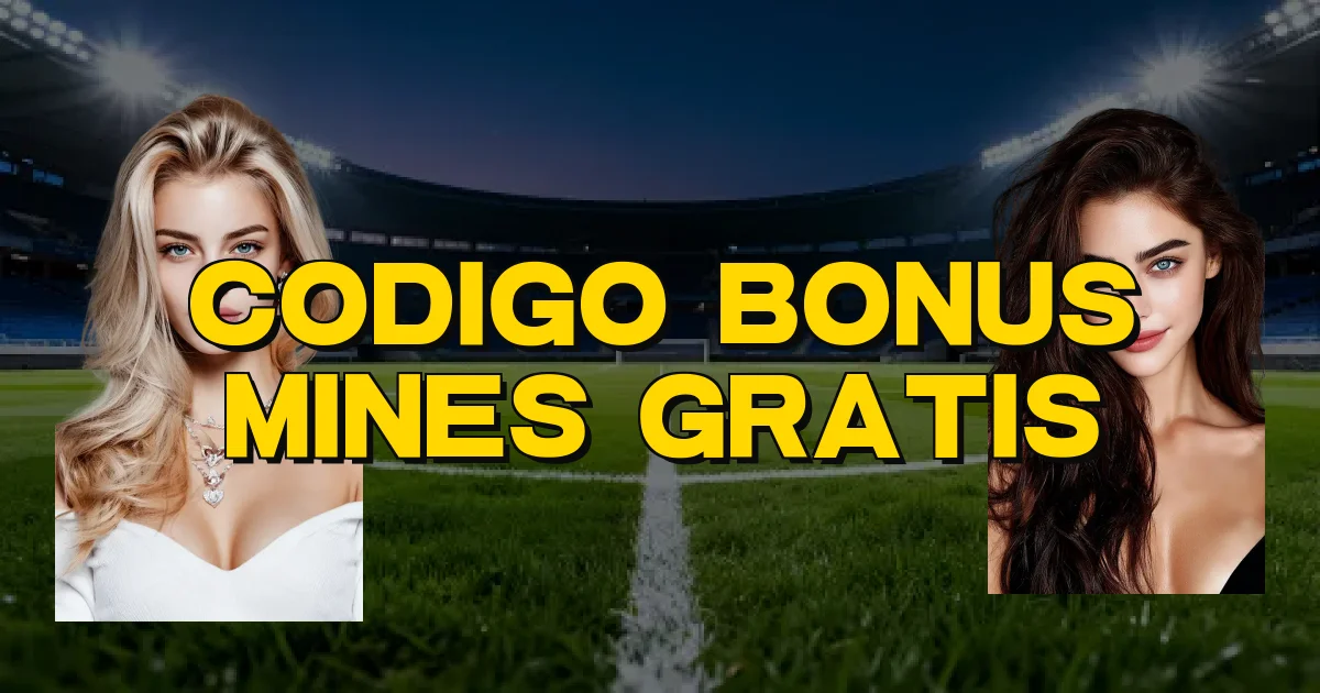 Codigo Bonus Mines Gratis Oficial