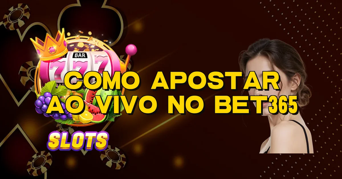 Como Apostar Ao Vivo No Bet365 Oficial
