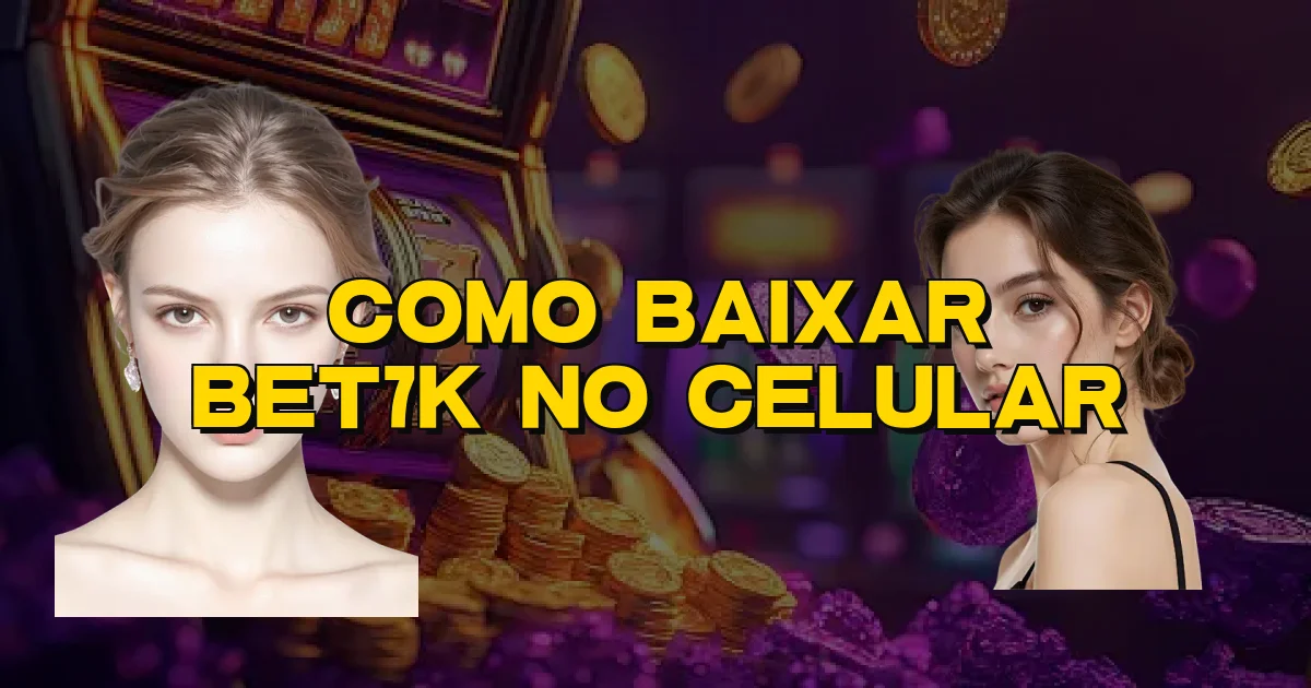 Como Baixar Bet7K No Celular Oficial