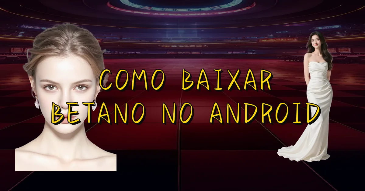Como Baixar Betano No Android Oficial