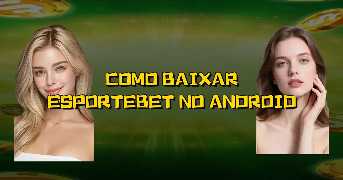 Como Baixar Esportebet No Android Oficial