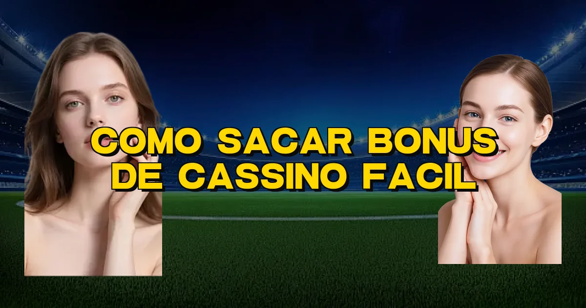 Como Sacar Bonus De Cassino Facil Oficial
