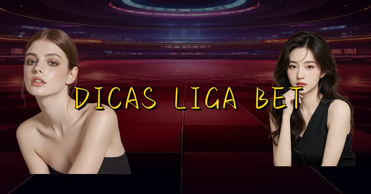 Dicas Liga Bet Oficial