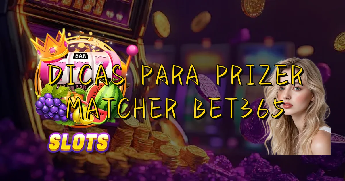 Dicas Para Prizer Matcher Bet365 Oficial