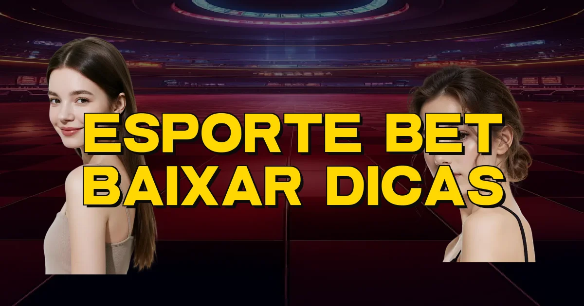 Esporte Bet Baixar Dicas Oficial