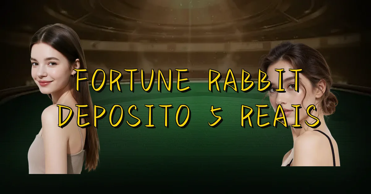 Fortune Rabbit Deposito 5 Reais Oficial