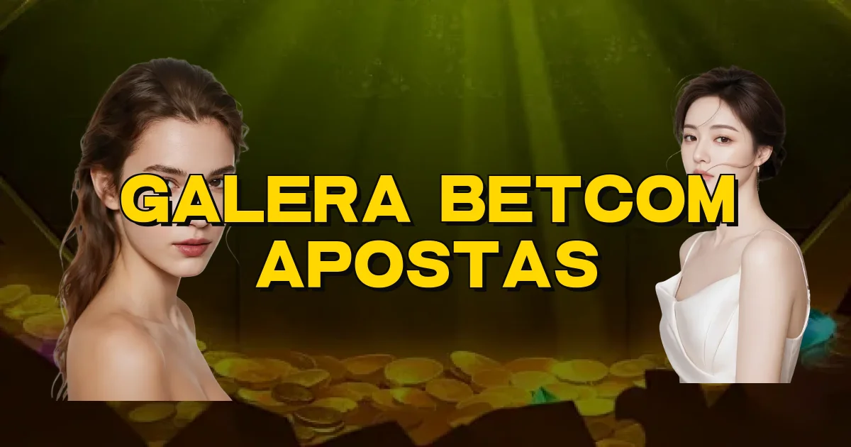 Galera Betcom Apostas Oficial