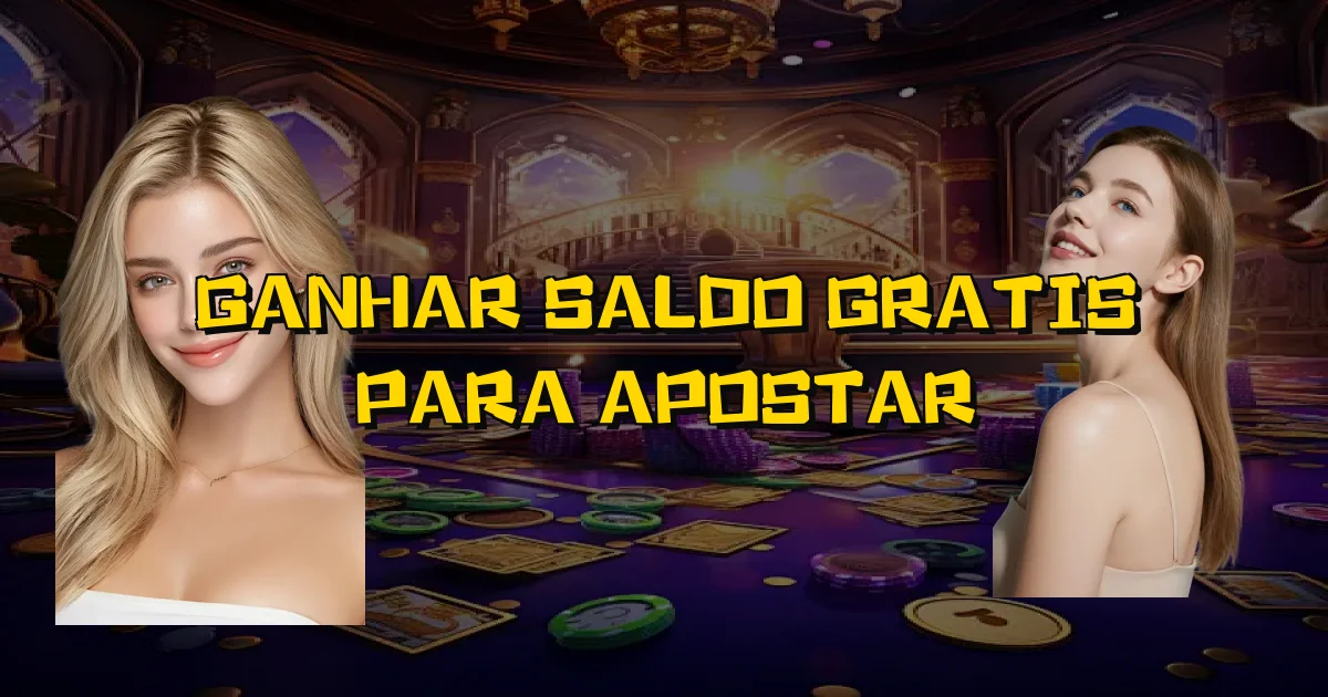 Ganhar Saldo Gratis Para Apostar Oficial