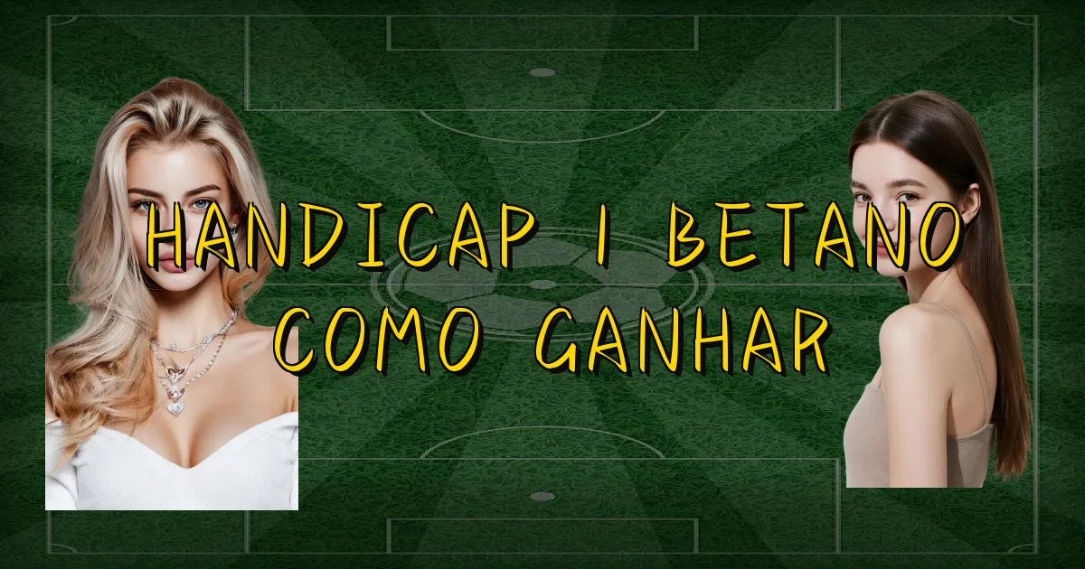 Handicap 1 Betano Como Ganhar Oficial