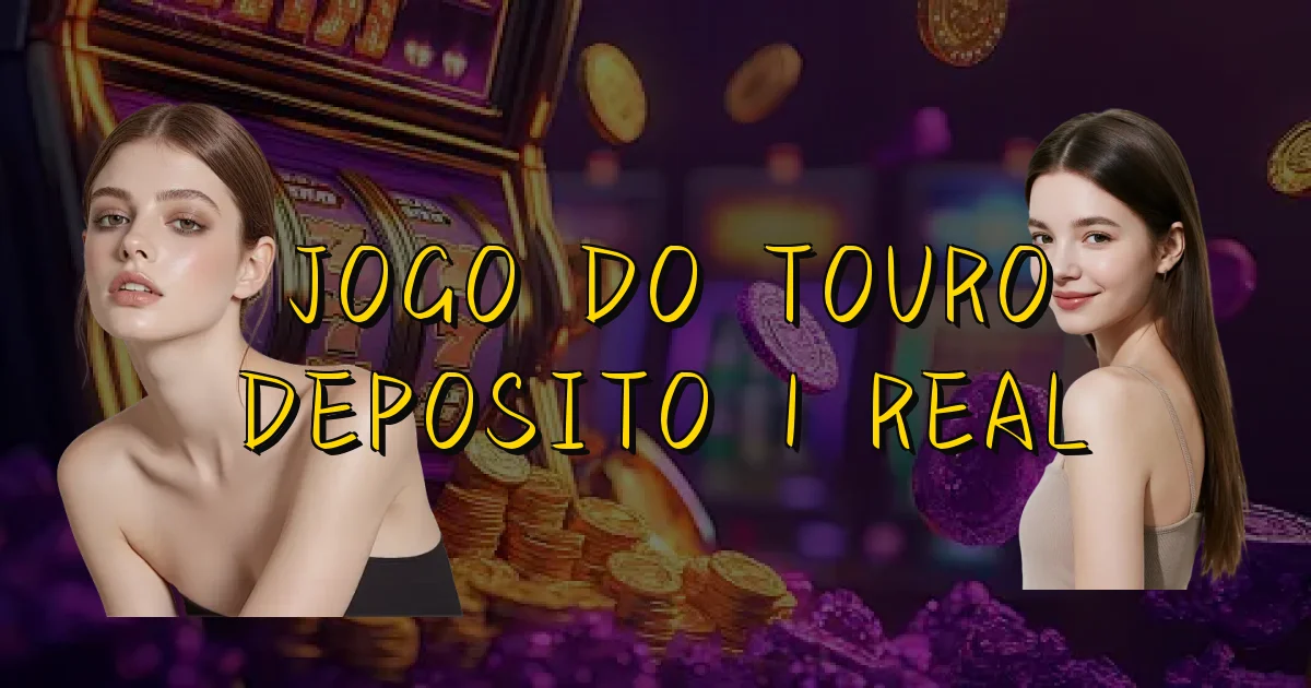 Jogo Do Touro Deposito 1 Real Oficial