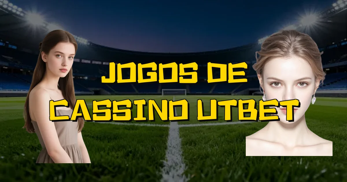 Jogos De Cassino Utbet Oficial