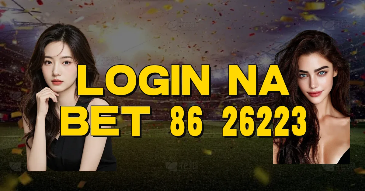 Login Na Bet 86 26223 Oficial