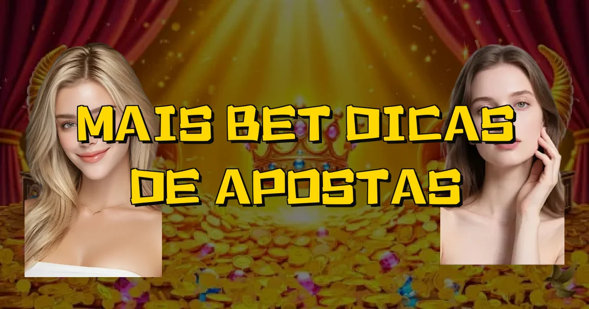 Mais Bet Dicas De Apostas Oficial