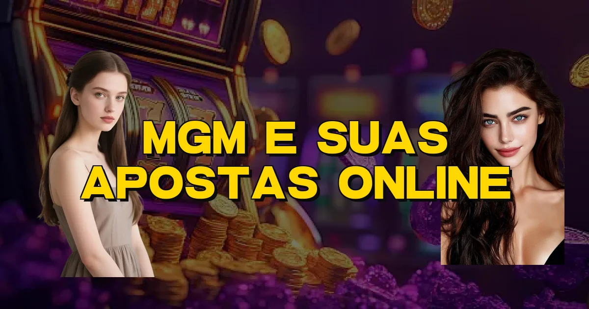 Mgm E Suas Apostas Online Oficial