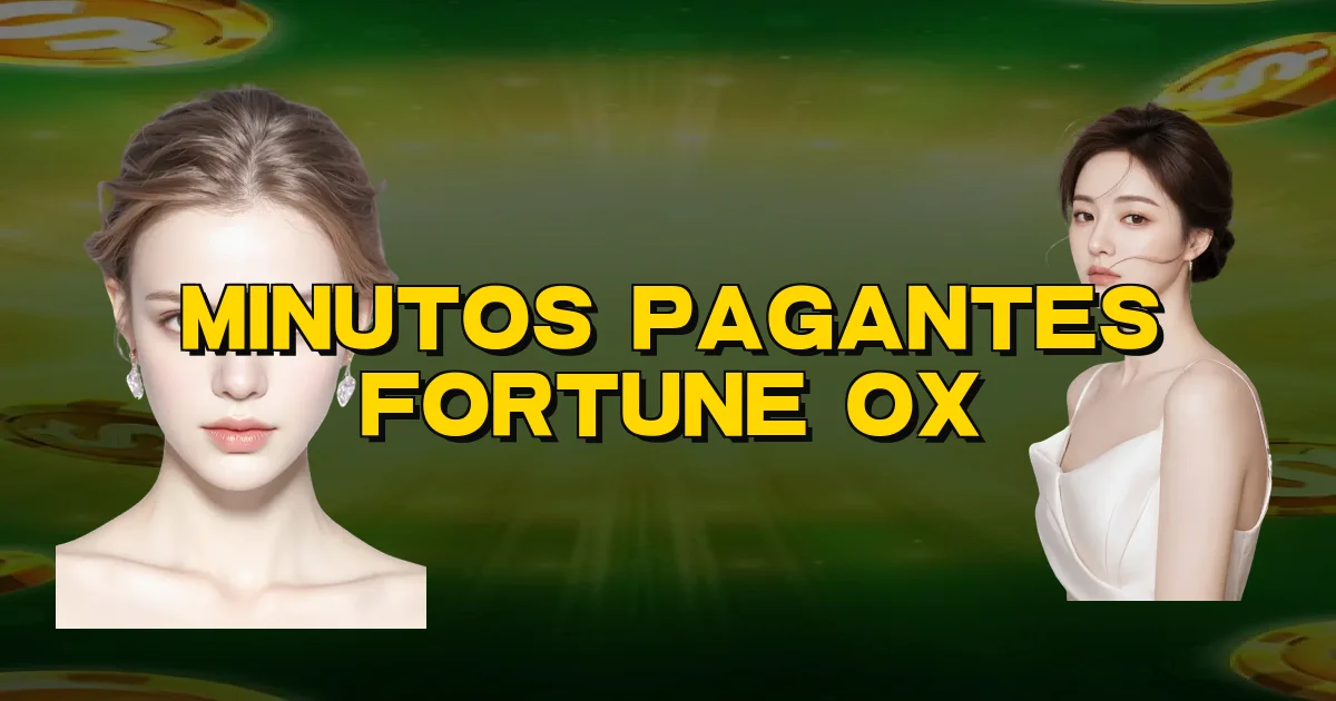 Minutos Pagantes Fortune Ox Oficial