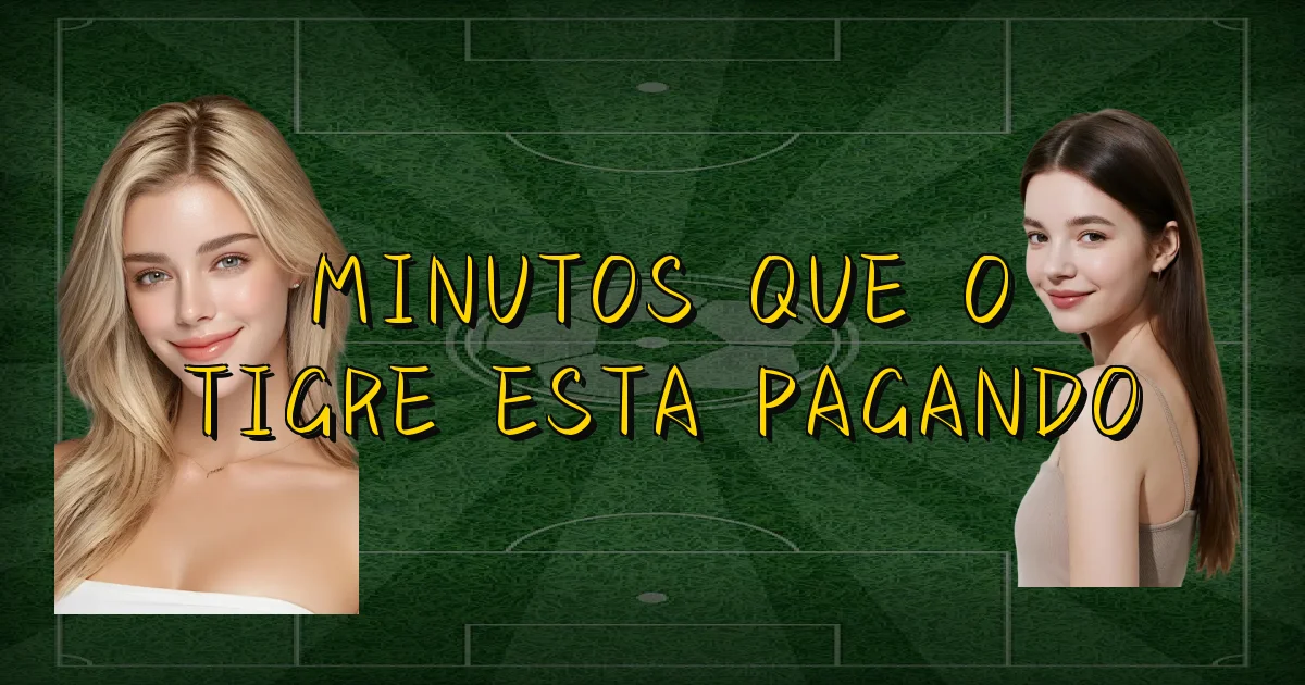 Minutos Que O Tigre Esta Pagando Oficial