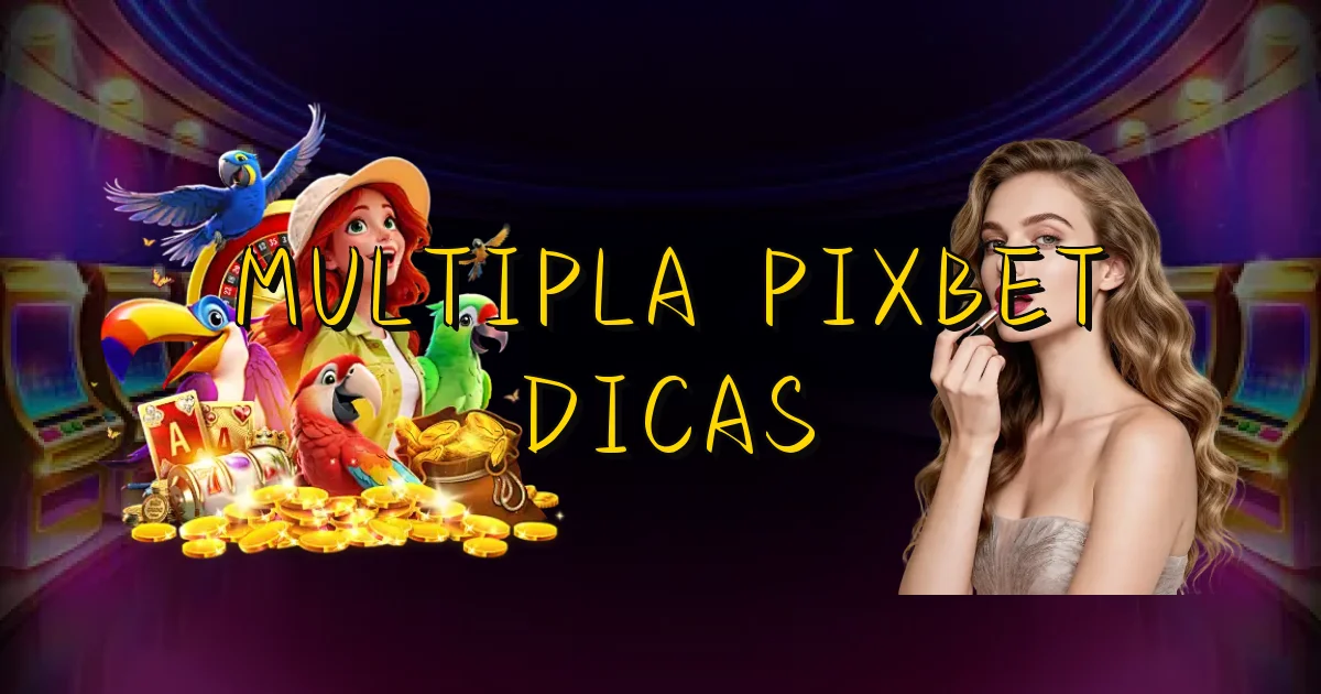 Multipla Pixbet Dicas Oficial