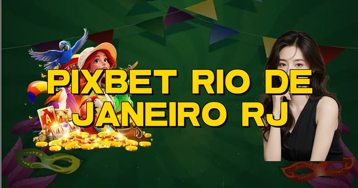 Pixbet Rio De Janeiro Rj Oficial