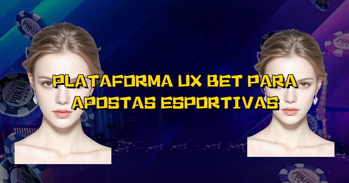 Plataforma Ux Bet Para Apostas Esportivas Oficial