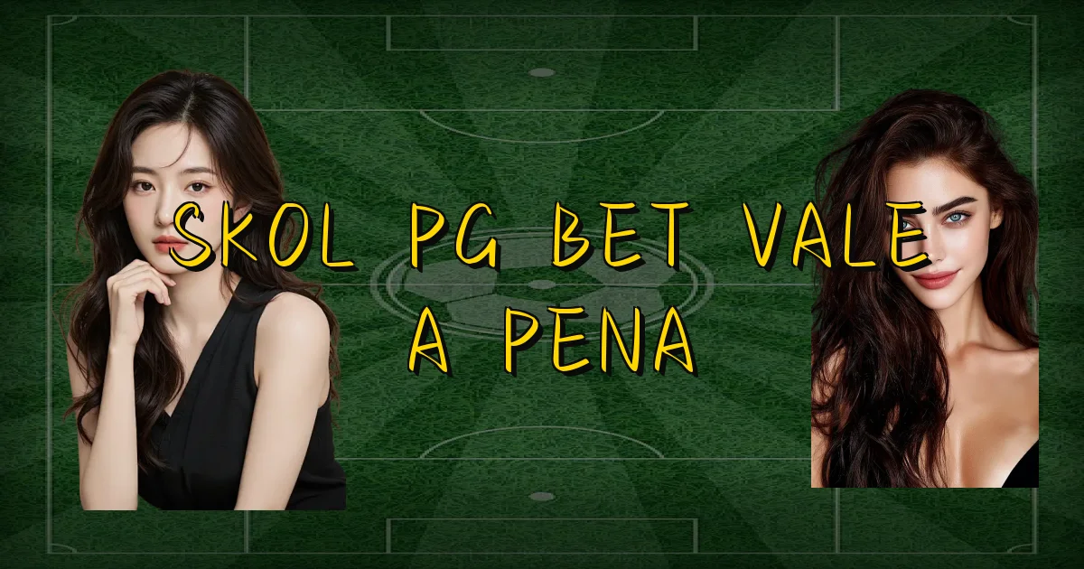 Skol Pg Bet Vale A Pena Oficial